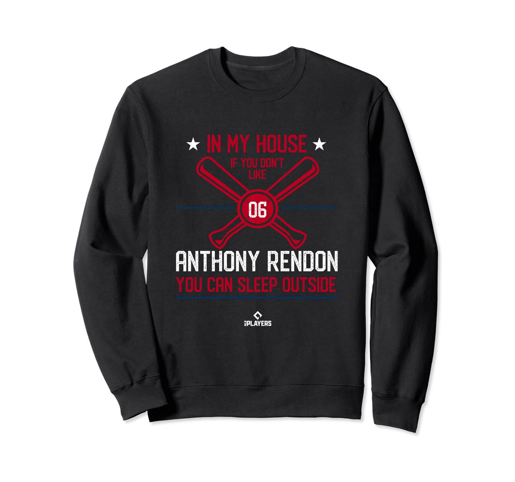 My House Anthony Rendon Funny Los Sweatshirt - Streetwear Style for Adults - T-Shirt, Sweatshirt, Hoodie
