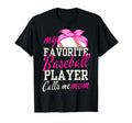 My Favorite Baseball Player Calls Me T-Shirt - Trendy Graphic Men Women - T-Shirt, Sweatshirt, Hoodie
