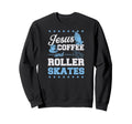 Jesus Coffee And Roller Skates Sweatshirt - Custom Art Print for Adults - T-Shirt, Sweatshirt, Hoodie