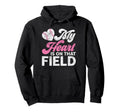 My Heart Is That Field Baseball Mom Mothers Hoodie - Unique Graphic Unisex - T-Shirt, Sweatshirt, Hoodie