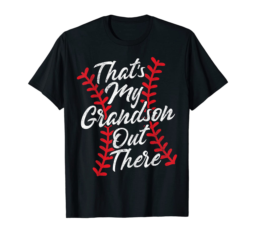 Thats My Grandson Out There T-Shirt - Casual Everyday Wear Men Women - T-Shirt, Sweatshirt, Hoodie