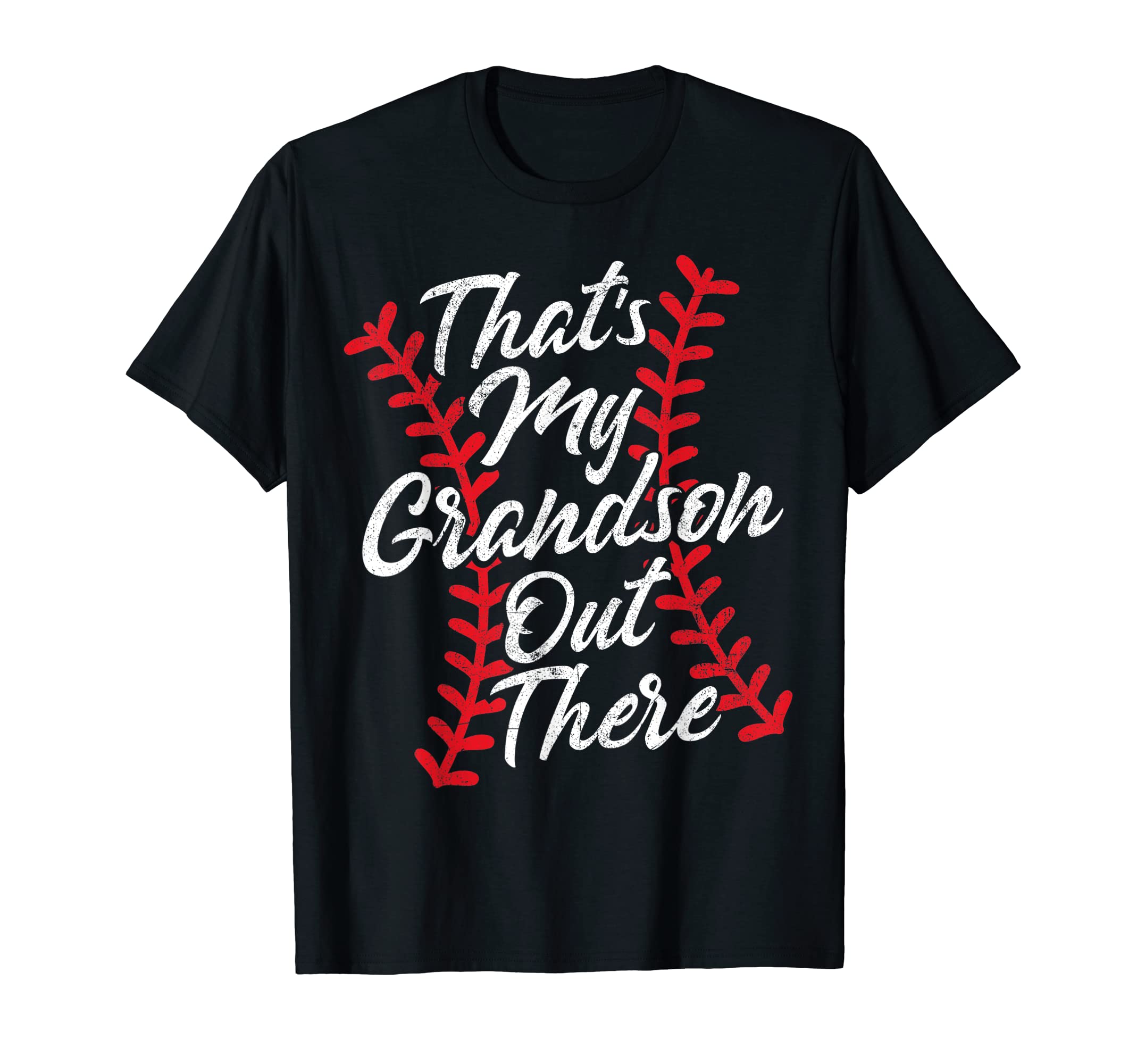Thats My Grandson Out There T-Shirt - Casual Everyday Wear Men Women - T-Shirt, Sweatshirt, Hoodie
