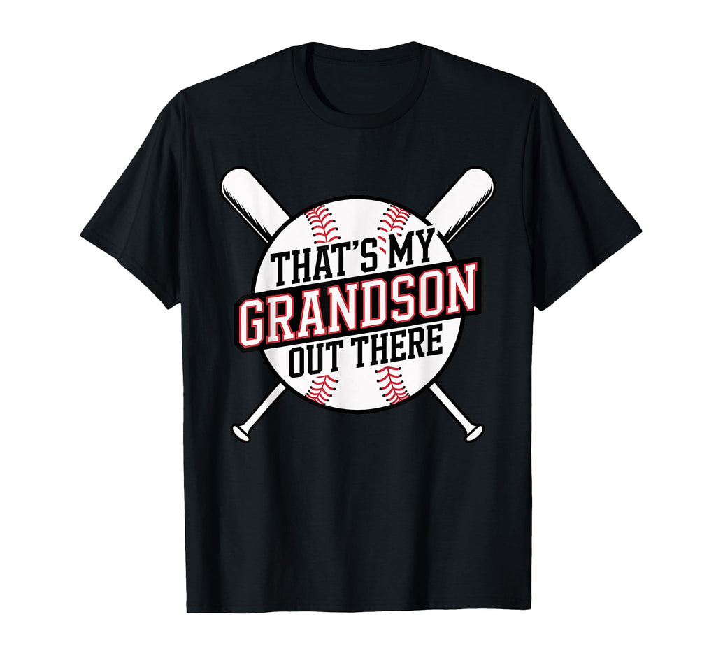 Thats My Grandson Out There Baseball T-Shirt - Graphic Print Unisex - T-Shirt, Sweatshirt, Hoodie