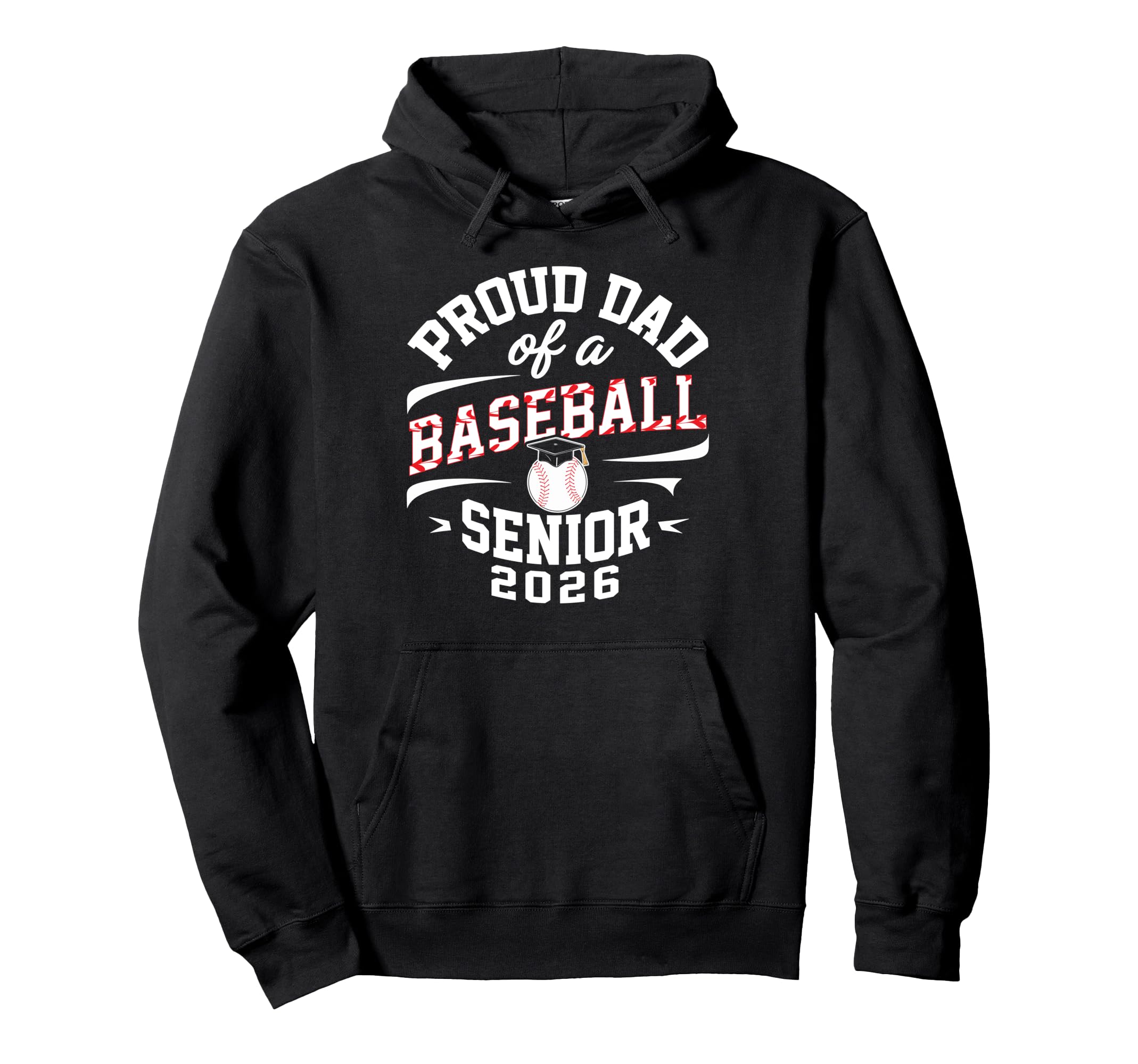 Proud Dad 2026 Baseball Senior Hoodie - Casual Everyday Wear Men Women - T-Shirt, Sweatshirt, Hoodie