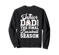 Baseball Senior Dad 2026 Final Sweatshirt - Streetwear Style Unisex - T-Shirt, Sweatshirt, Hoodie