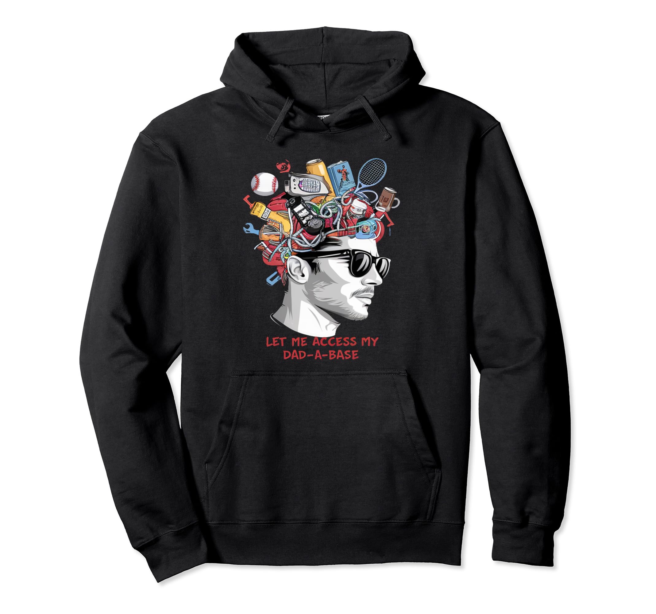 Let Me Access My Dad Baseball Hoodie - Fun Novelty Design Unisex - T-Shirt, Sweatshirt, Hoodie