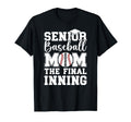 Baseball Senior Mom 2026 Final Inning T-Shirt - Novelty Apparel Unisex - T-Shirt, Sweatshirt, Hoodie