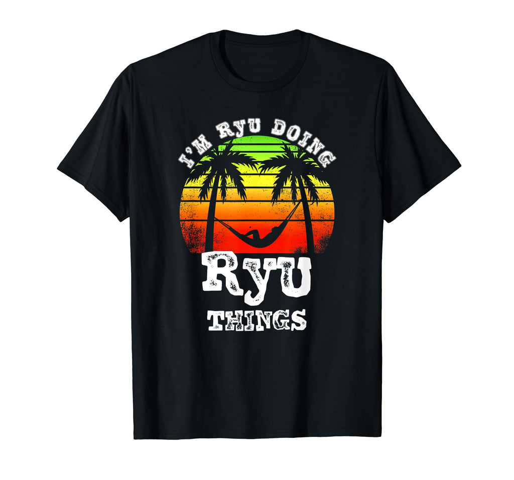 Im Ryu Doing Ryu Things Asian Names T-Shirt - Streetwear Style Men Women - T-Shirt, Sweatshirt, Hoodie