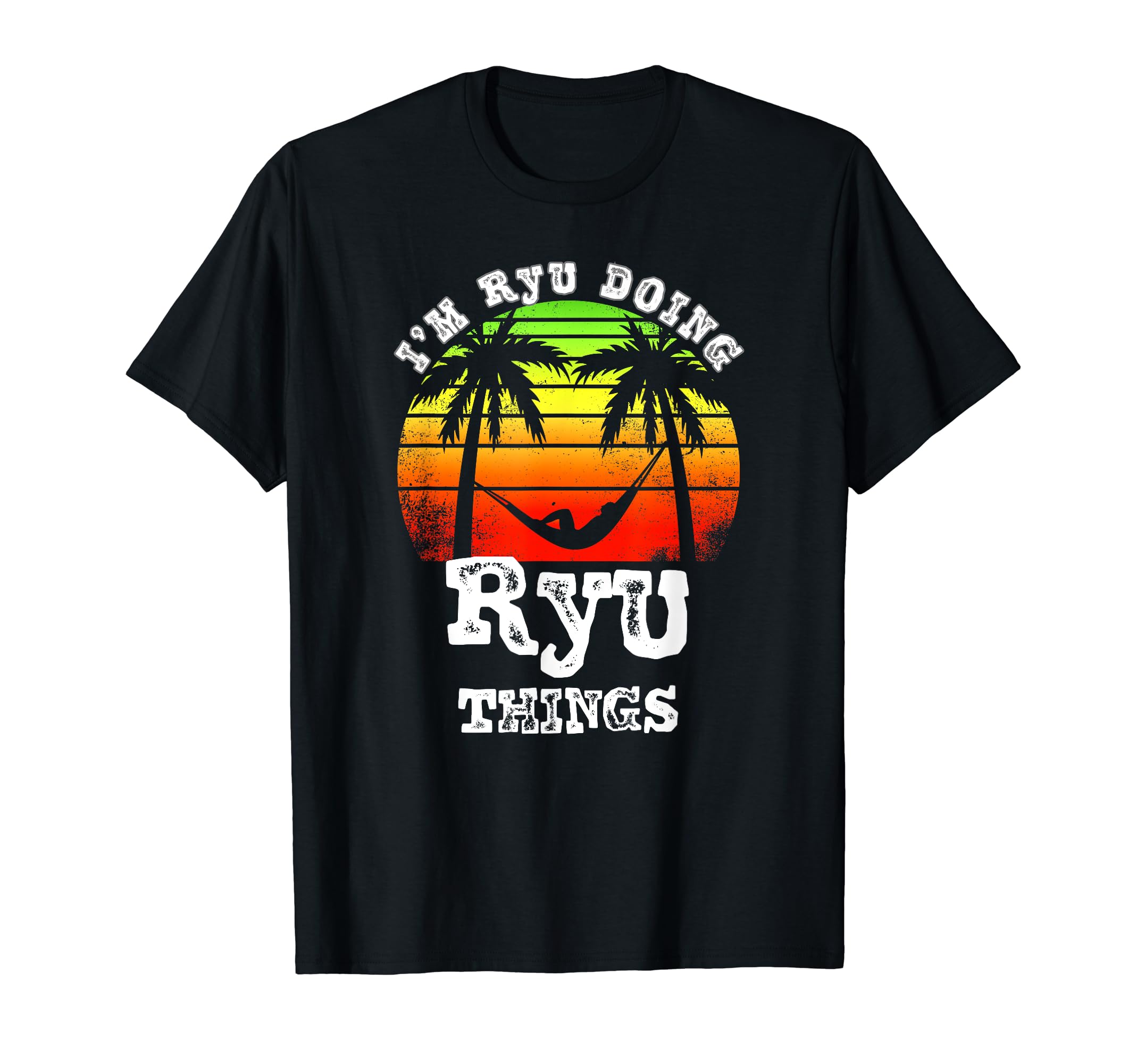 Im Ryu Doing Ryu Things Asian Names T-Shirt - Streetwear Style Men Women - T-Shirt, Sweatshirt, Hoodie
