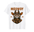 Meowdy Funny Cat Wearing Cowboy Hat T-Shirt - Novelty Apparel Unisex - T-Shirt, Sweatshirt, Hoodie