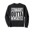 Straight Outta Newcastle Upon Tyne Sweatshirt - Trendy Graphic Unisex - T-Shirt, Sweatshirt, Hoodie