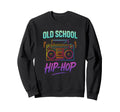 Old School Hip Hop Graffiti Sweatshirt - Aesthetic Graphic Men Women - T-Shirt, Sweatshirt, Hoodie