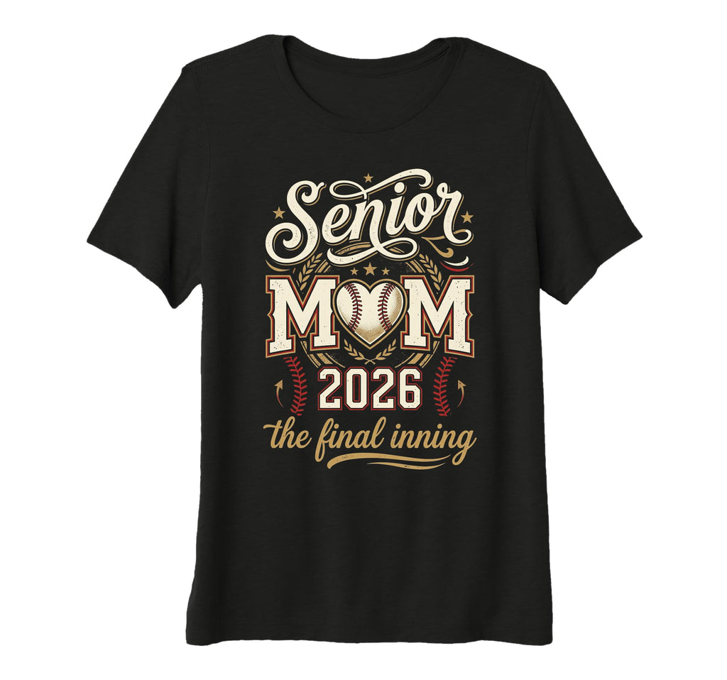 Womens Baseball Senior Mom 2026 Final T-Shirt - Streetwear Style Men Women - T-Shirt, Sweatshirt, Hoodie