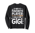 Proud Baseball Gigi My Favorite Sweatshirt - Streetwear Style Men Women - T-Shirt, Sweatshirt, Hoodie