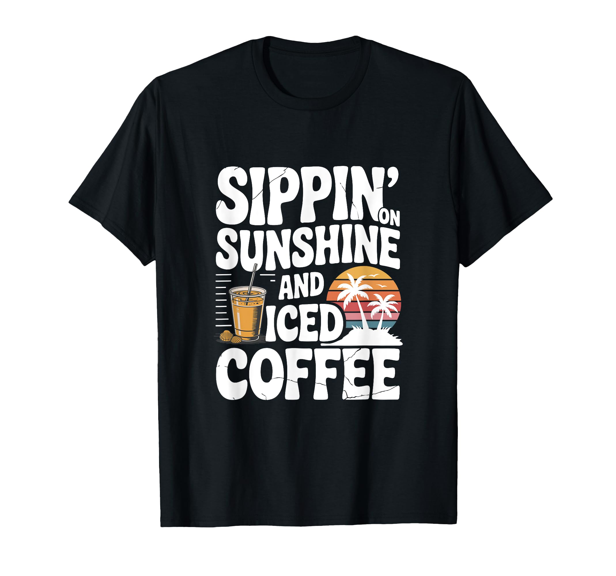 Sippin Sunshine And Iced Coffee Sunset T-Shirt - Custom Art Print Unisex - T-Shirt, Sweatshirt, Hoodie