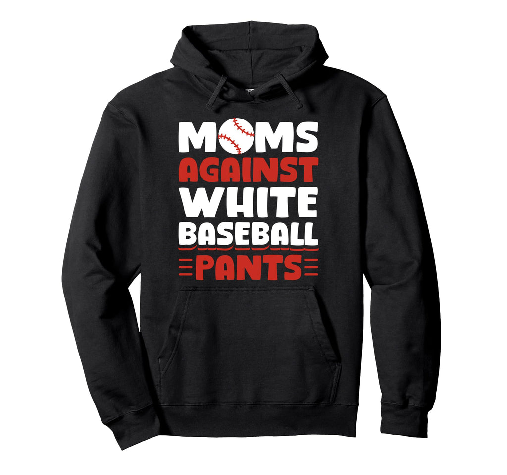 Moms Against White Baseball Pants Hoodie - Custom Art Print for Adults - T-Shirt, Sweatshirt, Hoodie