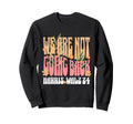 We Are Not Going Back Kamala Harris Sweatshirt - Minimalist Print Unisex - T-Shirt, Sweatshirt, Hoodie