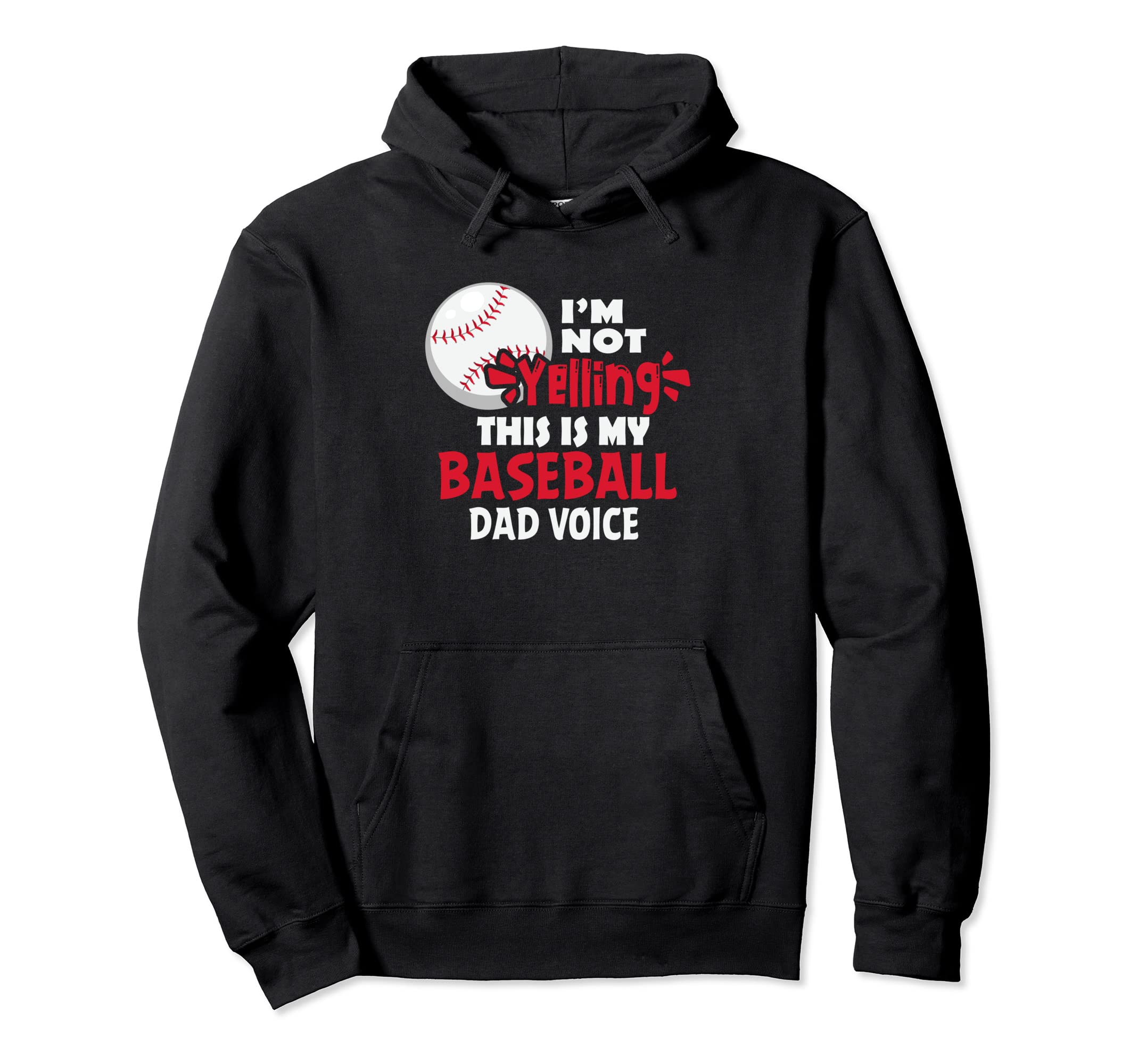 Im Not Yelling Funny This Is My Baseball Hoodie - Streetwear Style Unisex - T-Shirt, Sweatshirt, Hoodie