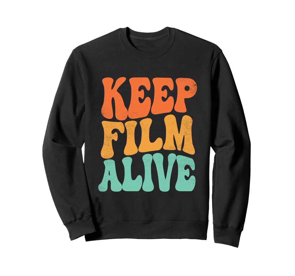 Keep Film Alive Camera Analog Film Sweatshirt - Fun Novelty Design Unisex - T-Shirt, Sweatshirt, Hoodie