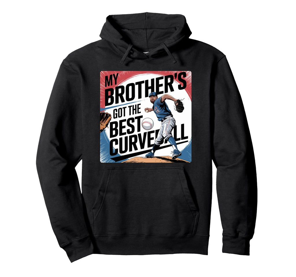 My Brothers Got Best Curveball Family Hoodie - Streetwear Style Men Women - T-Shirt, Sweatshirt, Hoodie