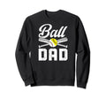 Ball Dad Softball Baseball Dad Sweatshirt - Graphic Print for Adults - T-Shirt, Sweatshirt, Hoodie