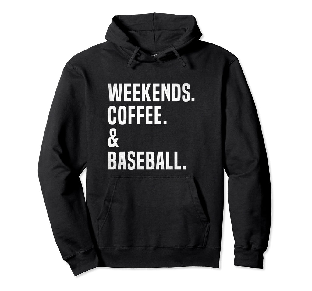 Weekends Coffee And Baseball Funny Hoodie - Graphic Print Men Women - T-Shirt, Sweatshirt, Hoodie