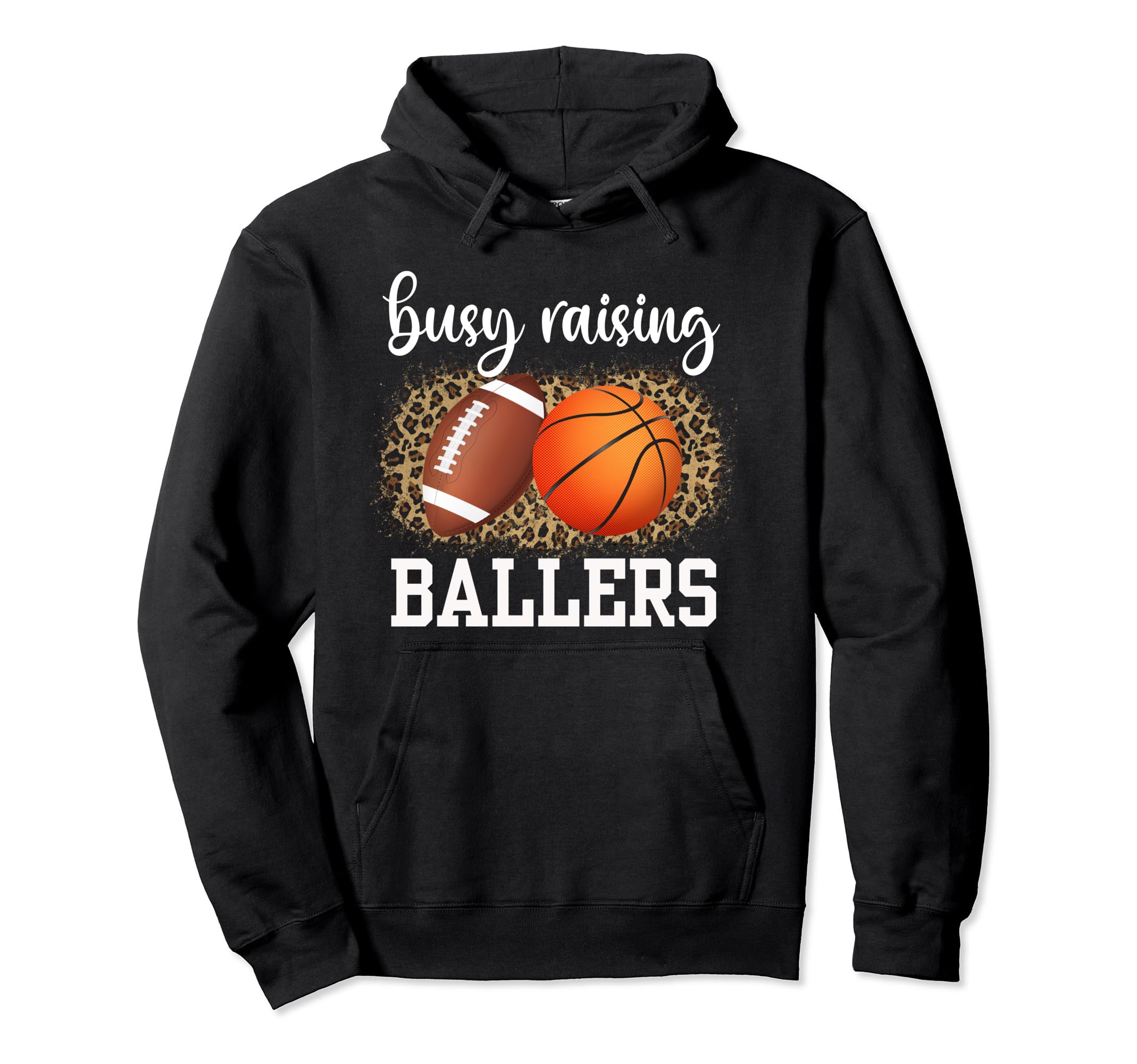 Busy Raising Ballers Basketball And Hoodie - Custom Art Print Men Women - T-Shirt, Sweatshirt, Hoodie