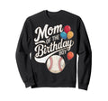 Baseball Birthday Party Mom Birthday Sweatshirt - Trendy Graphic Unisex - T-Shirt, Sweatshirt, Hoodie