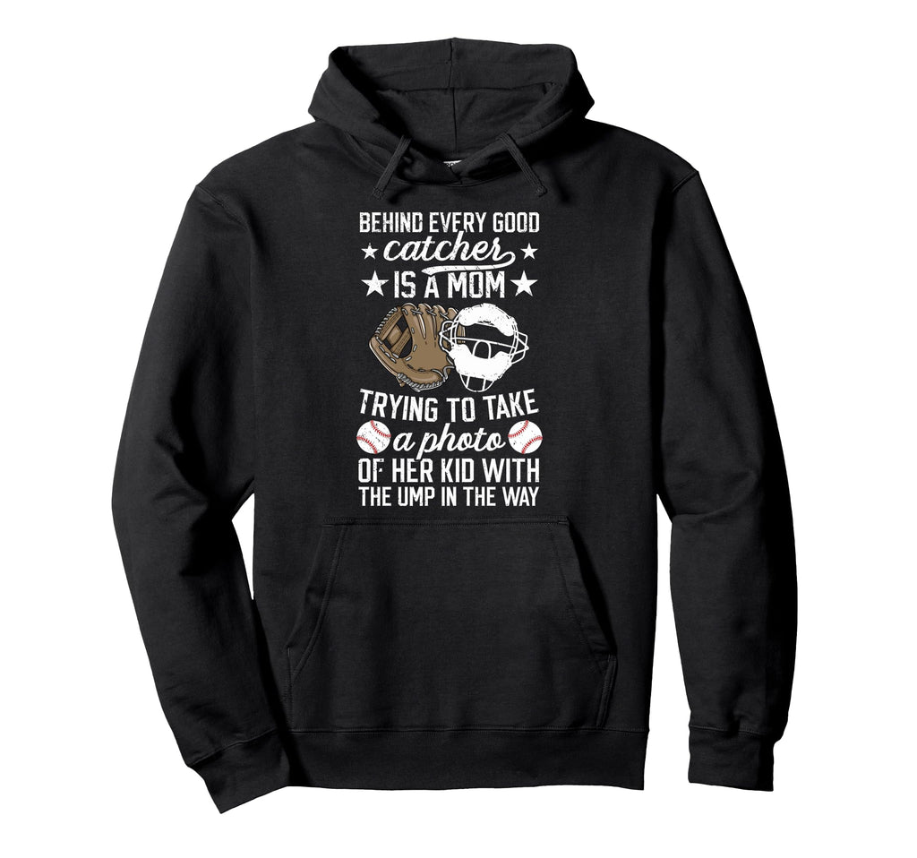 Baseball Catcher Mom Proud Mama Hoodie - Fun Novelty Design Men Women - T-Shirt, Sweatshirt, Hoodie