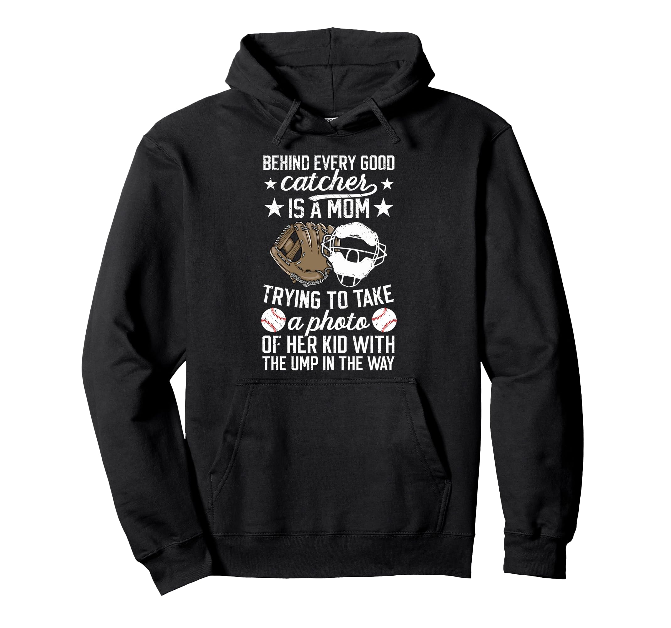 Baseball Catcher Mom Proud Mama Hoodie - Fun Novelty Design Men Women - T-Shirt, Sweatshirt, Hoodie
