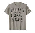 Baseball My Corgi Naps Funny T-Shirt - Casual Everyday Wear Men Women - T-Shirt, Sweatshirt, Hoodie