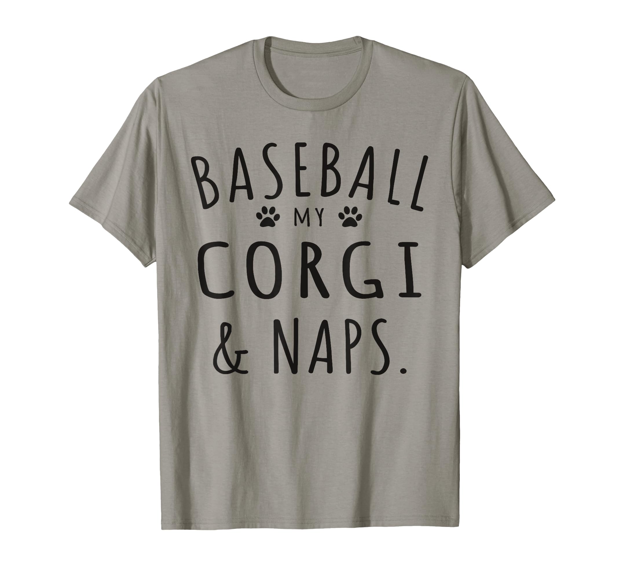 Baseball My Corgi Naps Funny T-Shirt - Casual Everyday Wear Men Women - T-Shirt, Sweatshirt, Hoodie
