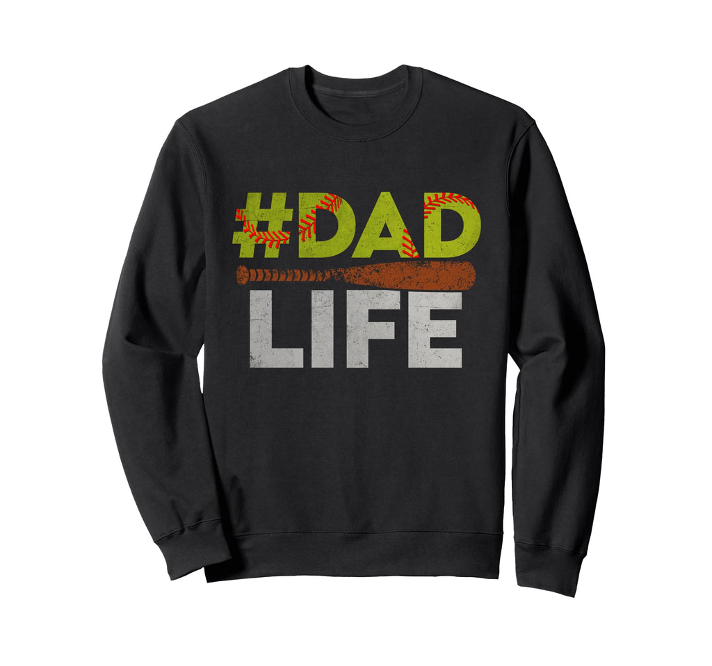 Softball Baseball Dad Life Sweatshirt - Streetwear Style for Adults - T-Shirt, Sweatshirt, Hoodie