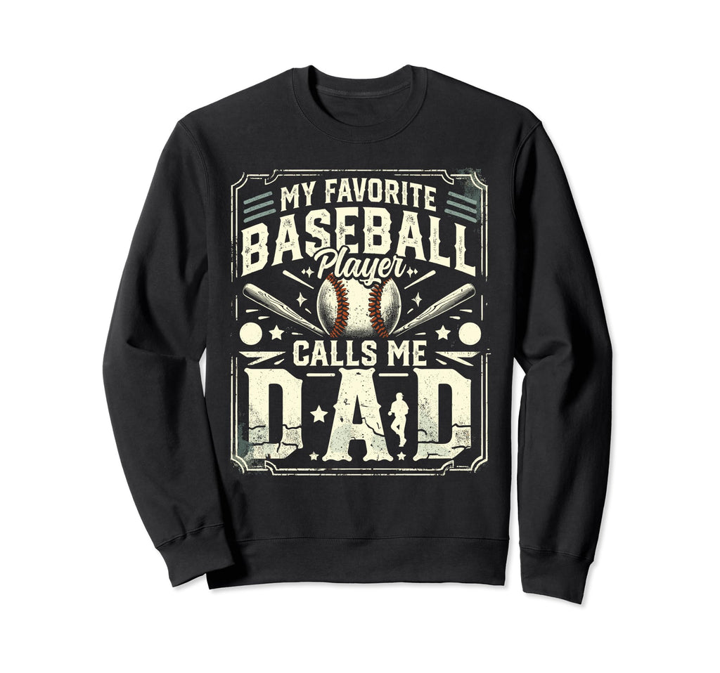 Baseball Dad My Favorite Baseball Sweatshirt - Streetwear Style Men Women - T-Shirt, Sweatshirt, Hoodie