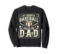 Baseball Dad My Favorite Baseball Sweatshirt - Streetwear Style Men Women - T-Shirt, Sweatshirt, Hoodie