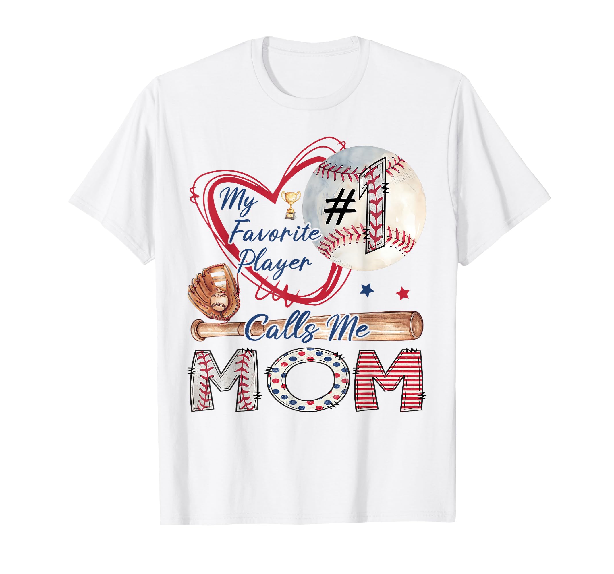 My Favorite Player Calls Me Mom Baseball T-Shirt - Custom Art Print Unisex - T-Shirt, Sweatshirt, Hoodie