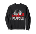Baseball Pappous Fathers Day Dad Sweatshirt - Casual Everyday Wear Unisex - T-Shirt, Sweatshirt, Hoodie
