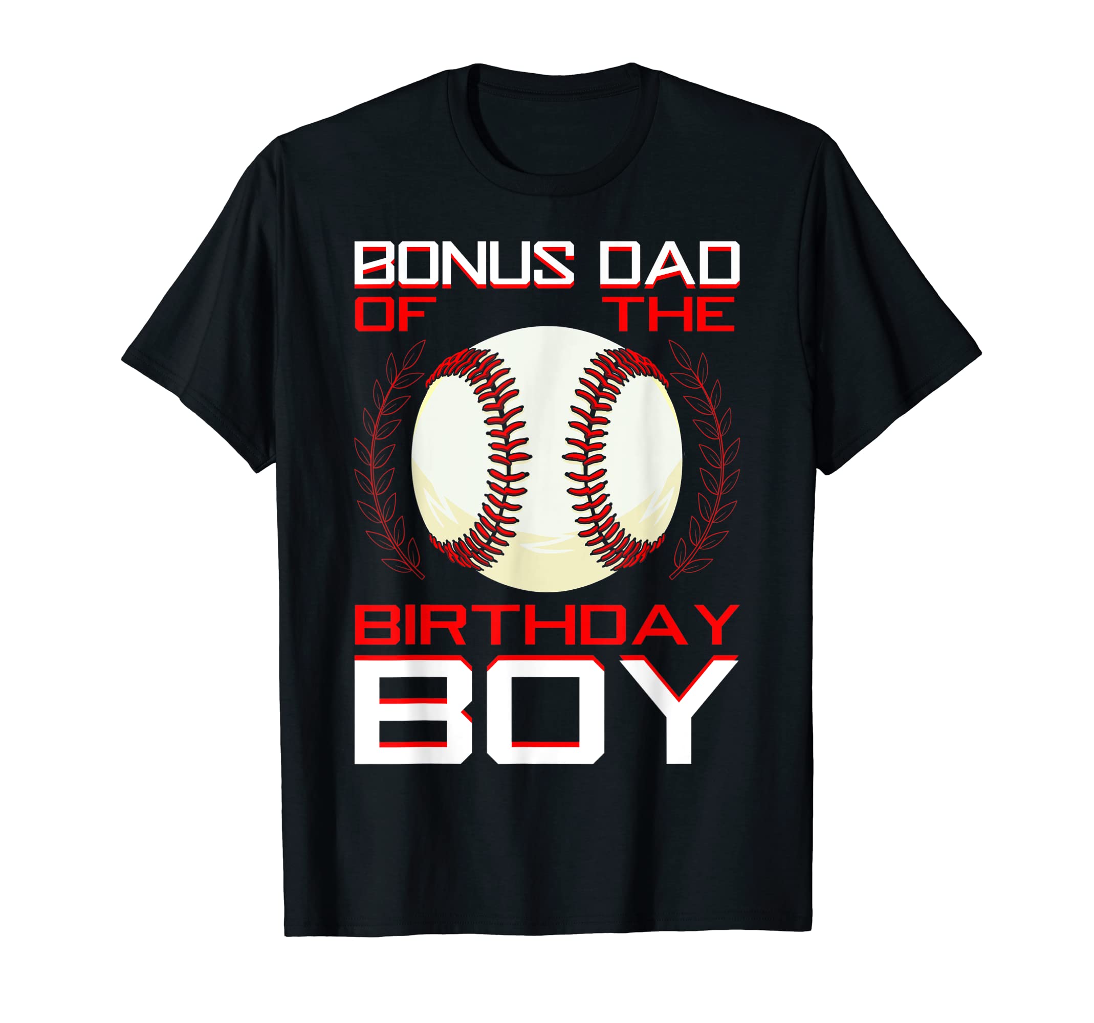 Bonus Dad Birthday Baseball Theme T-Shirt - Aesthetic Graphic Men Women - T-Shirt, Sweatshirt, Hoodie