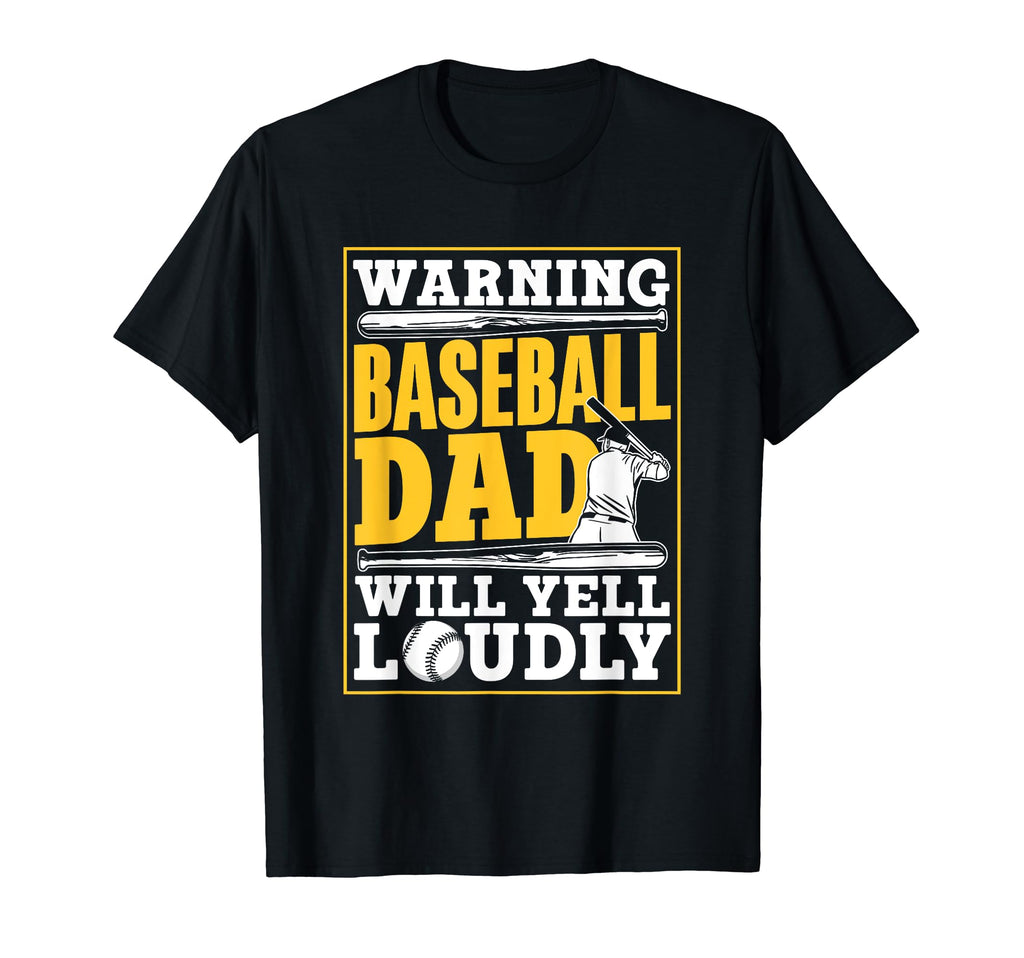 Warning Baseball Dad Will Yell T-Shirt - Fun Novelty Design for Adults - T-Shirt, Sweatshirt, Hoodie