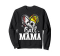 Ball Mama Baseball Softball Soccer Sweatshirt - Aesthetic Graphic Unisex - T-Shirt, Sweatshirt, Hoodie