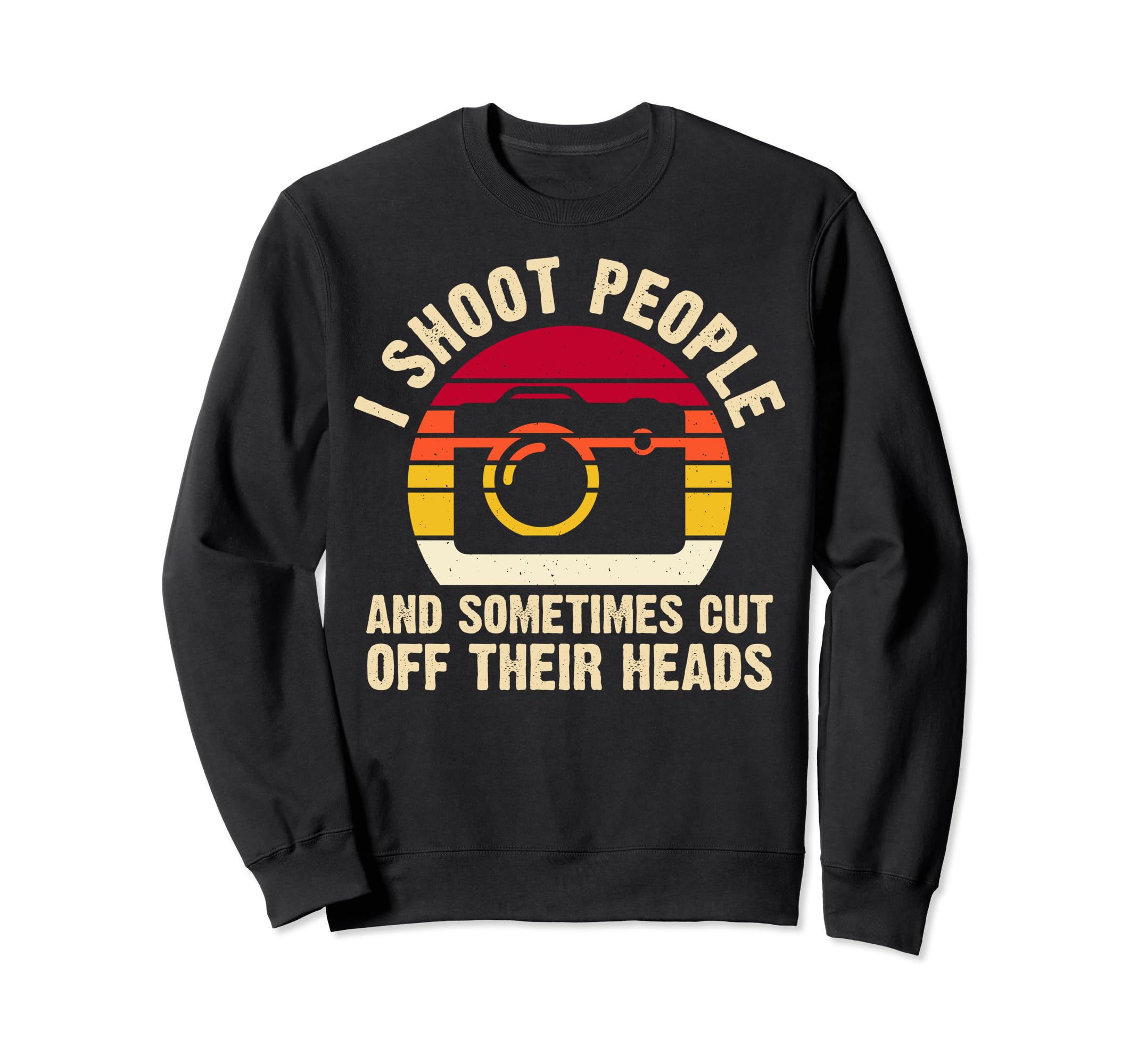 Photography Camera Gifts Sweatshirt - Streetwear Style Men Women - T-Shirt, Sweatshirt, Hoodie