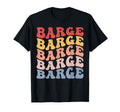 Barge City Groovy T-Shirt - Aesthetic Graphic Men Women - T-Shirt, Sweatshirt, Hoodie