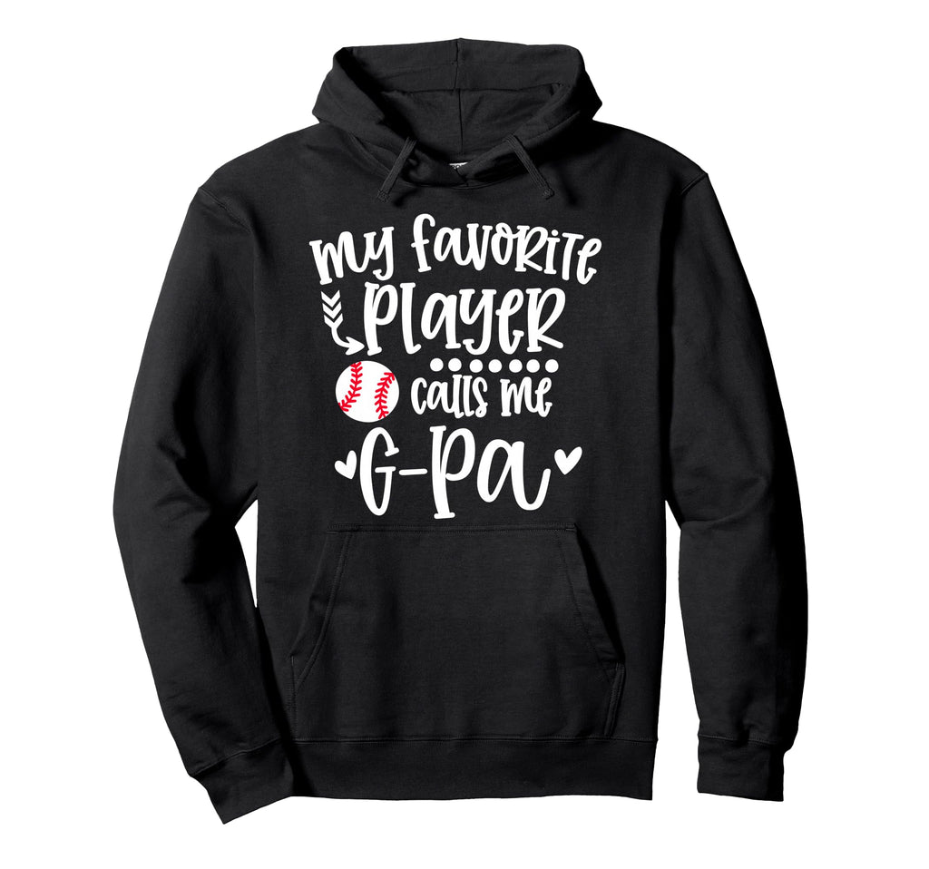 My Favorite Baseball Player Calls Me G Hoodie - Streetwear Style Men Women - T-Shirt, Sweatshirt, Hoodie