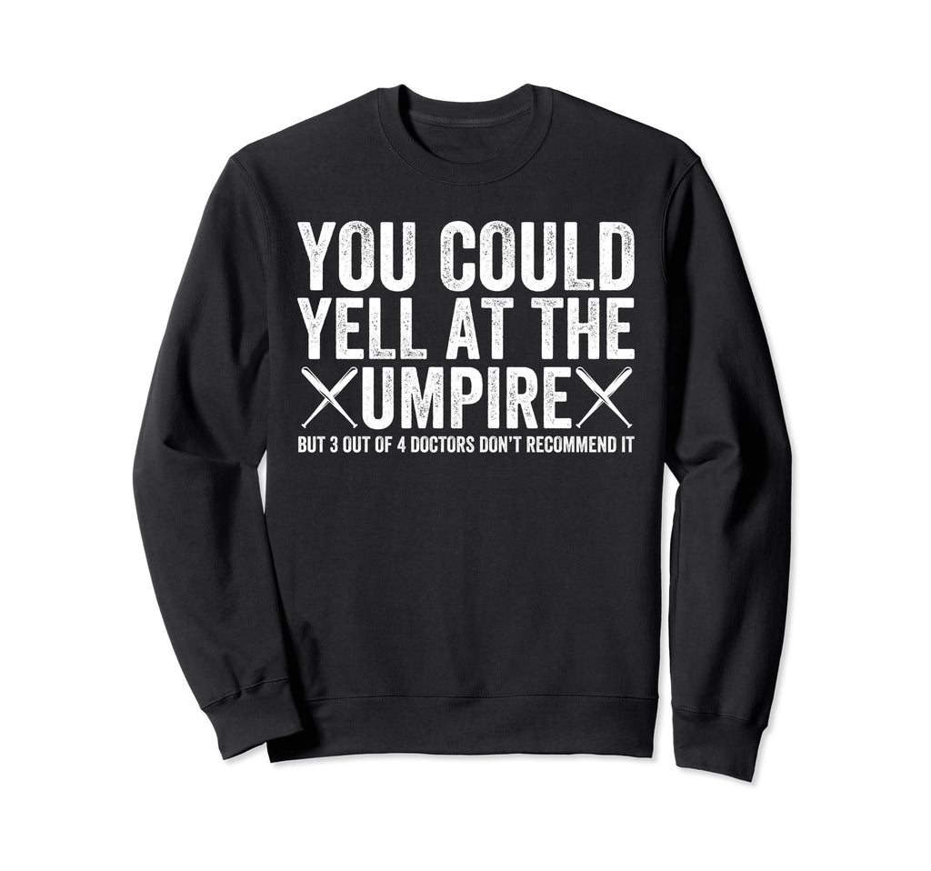 Relax Umpire Dad Is Here Funny Sweatshirt - Streetwear Style for Adults - T-Shirt, Sweatshirt, Hoodie