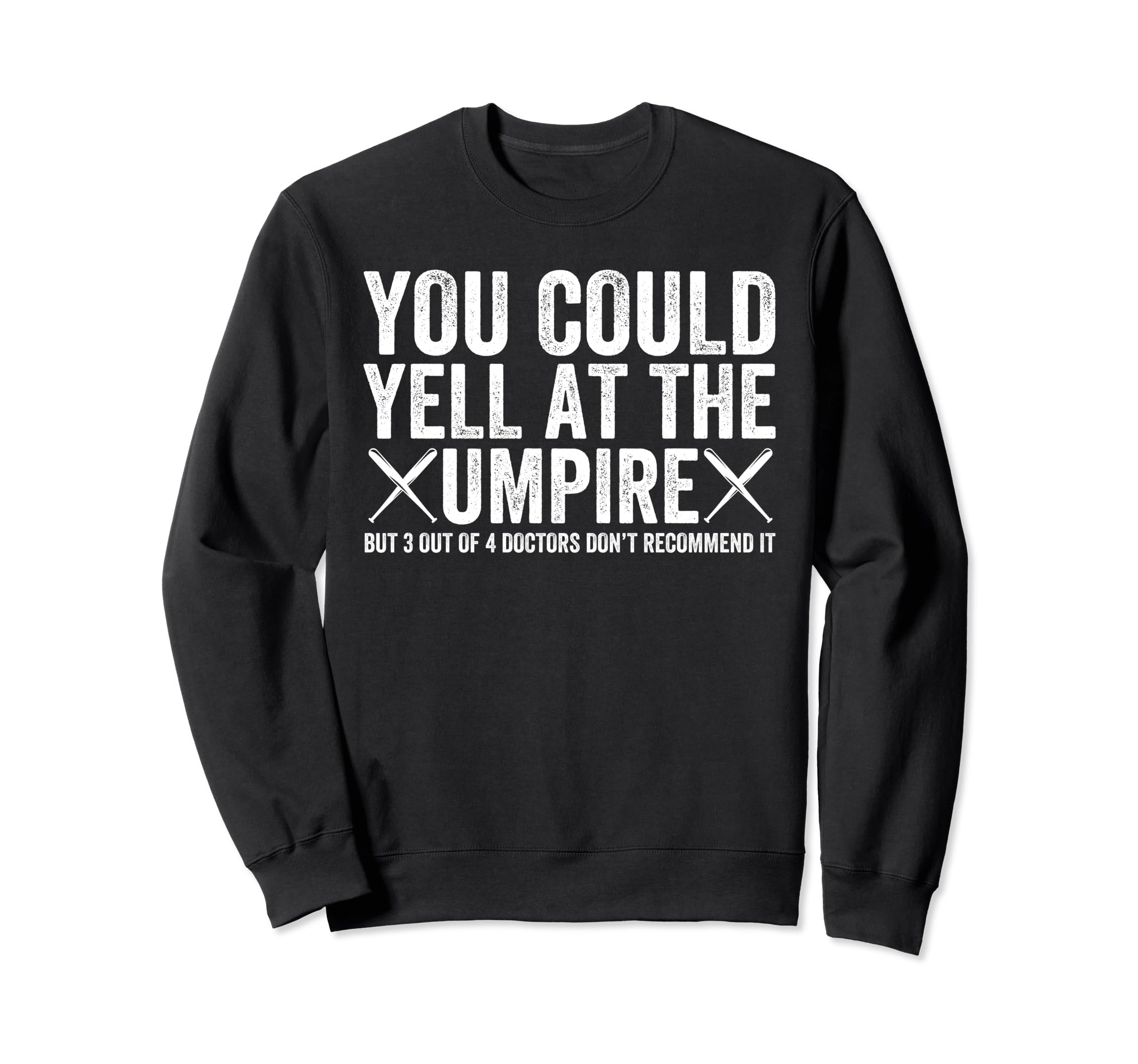 Relax Umpire Dad Is Here Funny Sweatshirt - Streetwear Style for Adults - T-Shirt, Sweatshirt, Hoodie