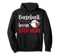 Baseball Lovin Baseball Step Mom Baseball Hoodie - Graphic Print Unisex - T-Shirt, Sweatshirt, Hoodie