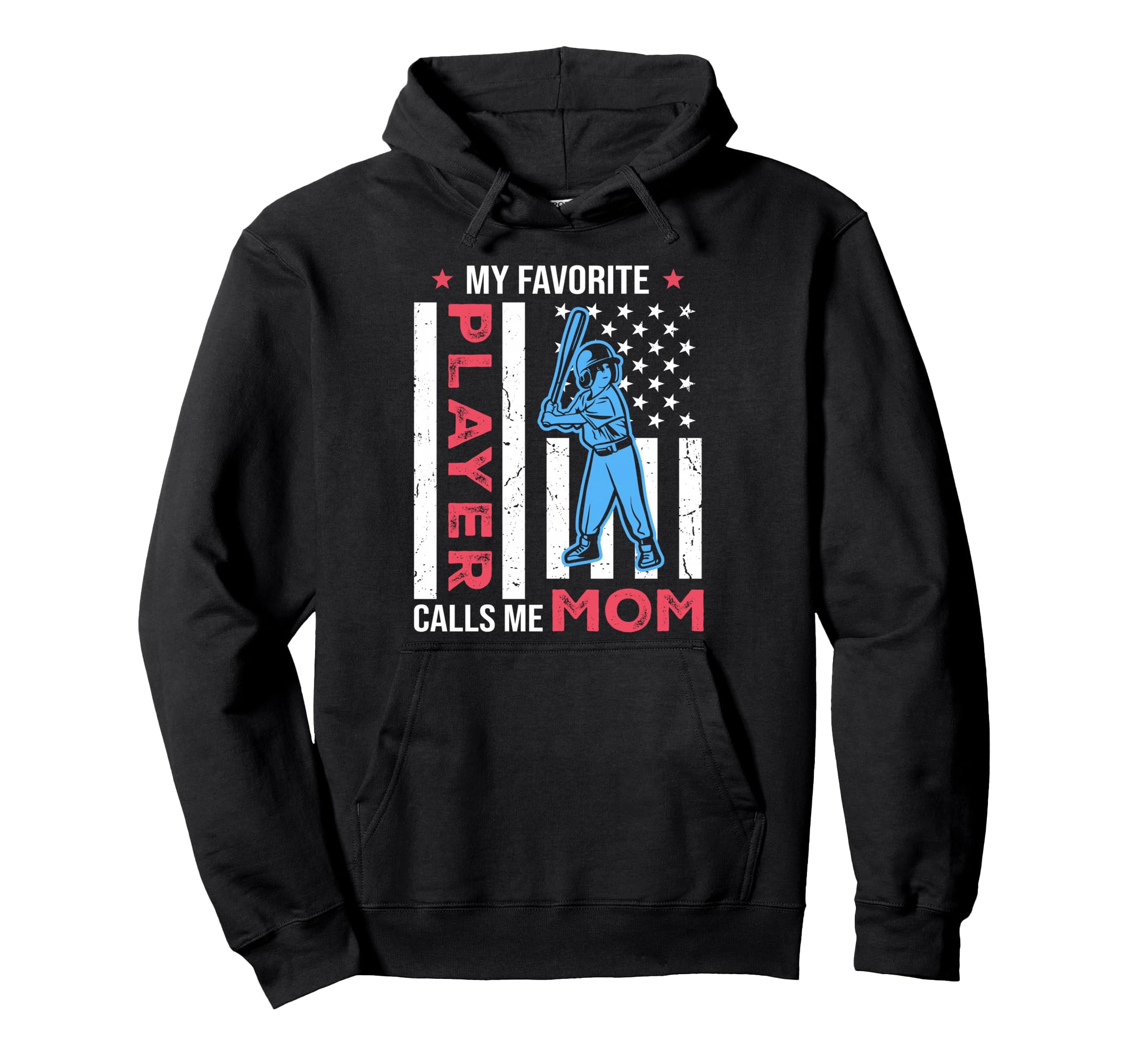 My Favorite Baseball Player Calls Me Mom Hoodie - Novelty Apparel Unisex - T-Shirt, Sweatshirt, Hoodie