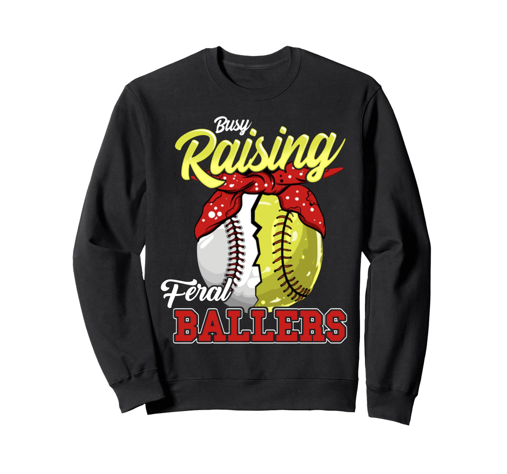 Busy Raising Feral Ballers Baseball Sweatshirt - Trendy Graphic for Adults - T-Shirt, Sweatshirt, Hoodie