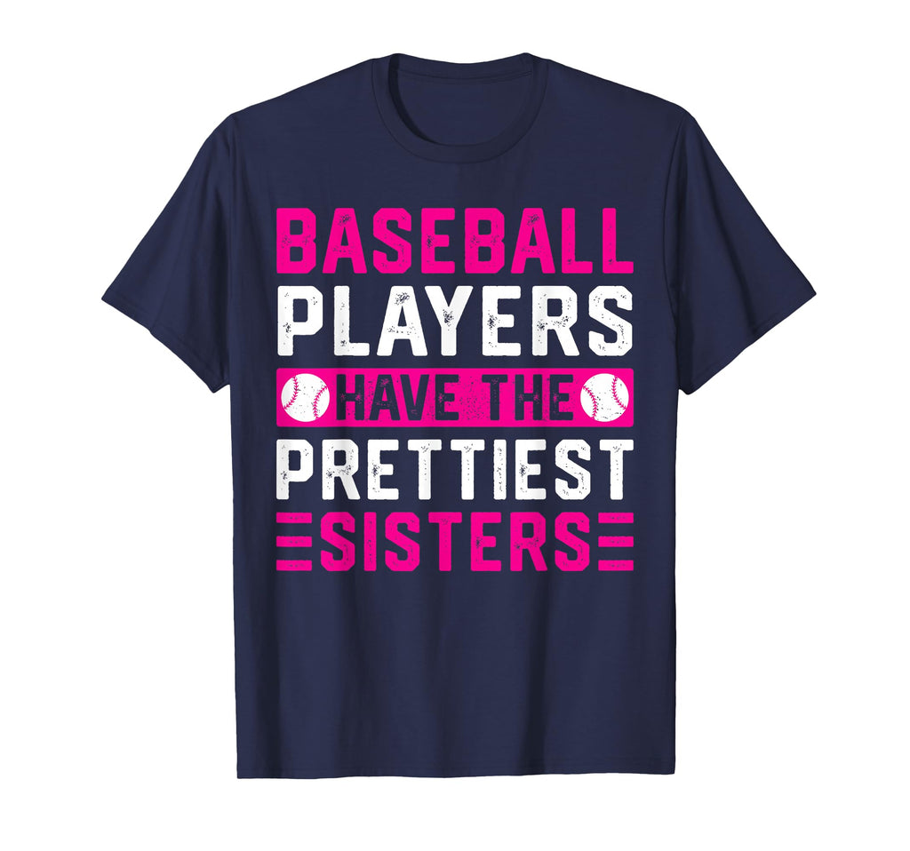 Baseball Players Have Prettiest Sisters T-Shirt - Graphic Print for Adults - T-Shirt, Sweatshirt, Hoodie