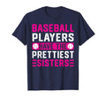 Baseball Players Have Prettiest Sisters T-Shirt - Graphic Print for Adults - T-Shirt, Sweatshirt, Hoodie